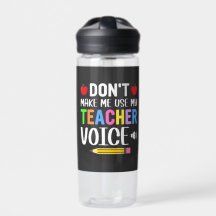 Don’t Make Me Use My Teacher Voice  