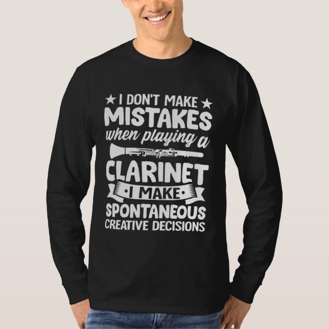Don t Make Mistakes Playing a Clarinet Creative De T-Shirt (Front)