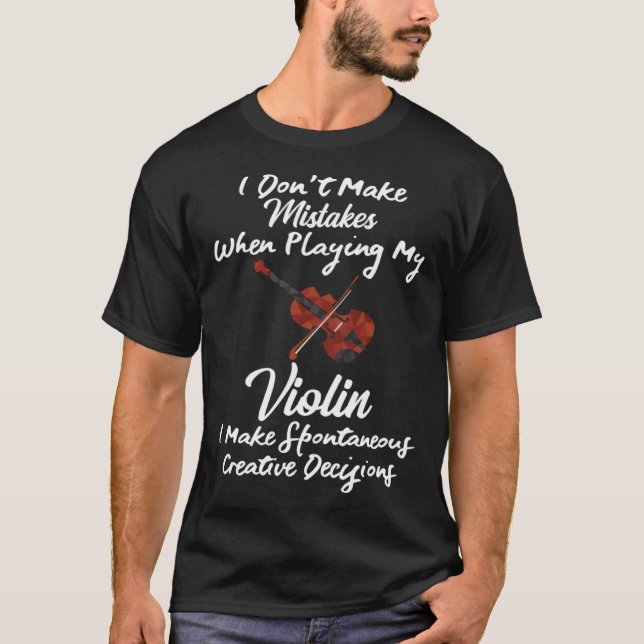 Don t Make Mistakes Violin T-Shirt (Front)
