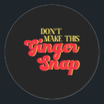 Don´t Make This Ginger Snap Redhead Christmas Cook Classic Round Sticker<br><div class="desc">Don´t Make This Ginger Snap Redhead Christmas Cookies</div>