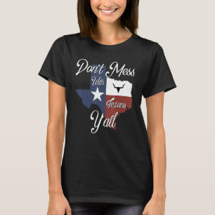 Don t Mess With a Texan Distressed Texas T-Shirt