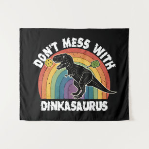 Don’t Mess With Dinkasaurus Pickleball Tapestry