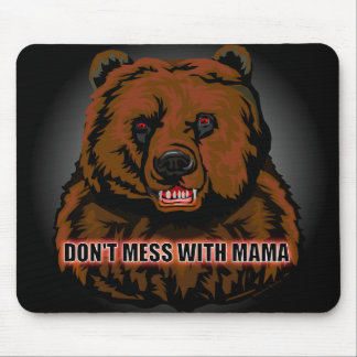DON"T MESS WITH MAMA  - Mouse Pad