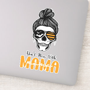 Don`t mess with mama skull Badass sticker