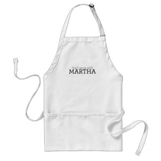 Don’t Mess with Martha Apron