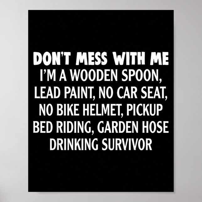 Don’t Mess With Me I’m Wooden Son Lead Paint No Ca Poster (Front)
