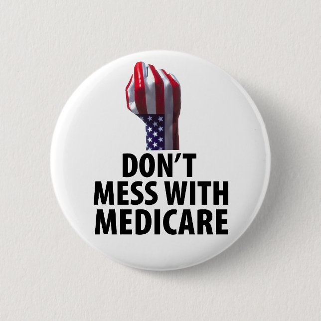 Don’t Mess with Medicare 6 Cm Round Badge (Front)