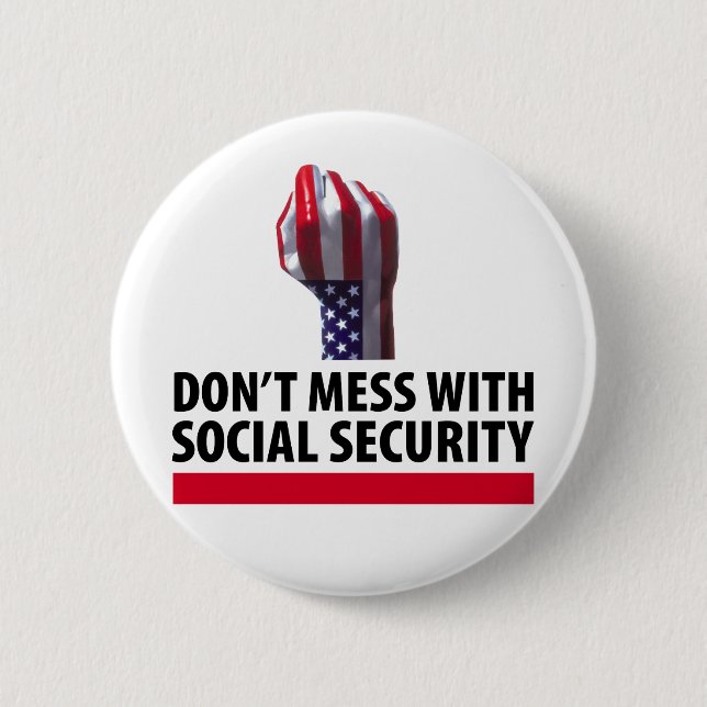 Don’t Mess with Social Security 6 Cm Round Badge (Front)