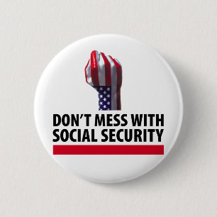 Don’t Mess with Social Security 6 Cm Round Badge