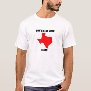 Don;t Mess With Texas T-Shirt