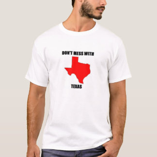 Don;t Mess With Texas T-Shirt