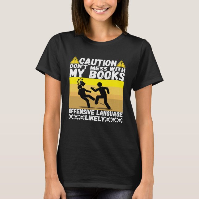 Don t Mess With This Mine Book Humor Pun Book Read T-Shirt (Front)