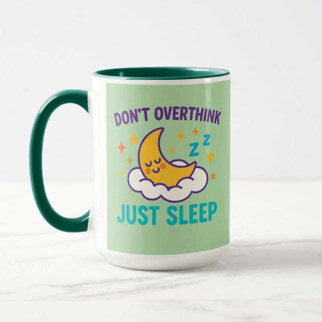 Don’t Overthink Just Sleep Coffee Mug (Left)