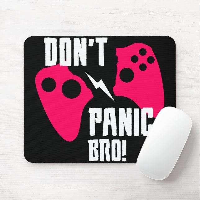Don’t panic bro gaming  mouse mat (With Mouse)