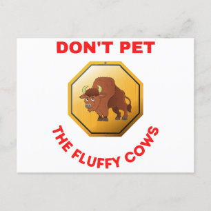 Don’t pet the fluffy cows  postcard
