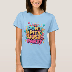 Don’t Pity Just Party Blind Awareness T-Shirt