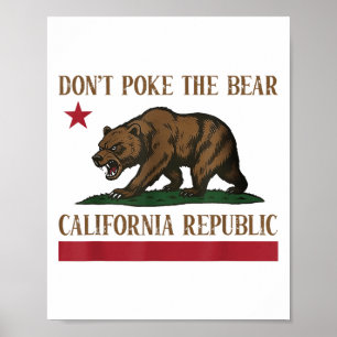 Don’t Poke The Bear California Republic Shirt For Poster