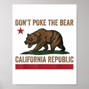 Don’t Poke The Bear California Republic Shirt For Poster