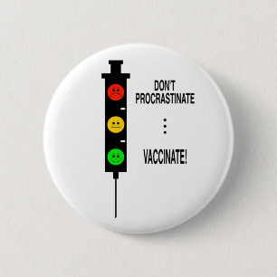 Don’t Procrastinate … Vaccinate!  6 Cm Round Badge