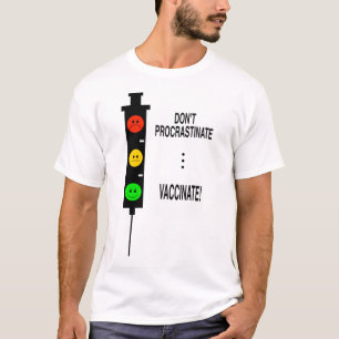 Don’t Procrastinate … Vaccinate! T-Shirt