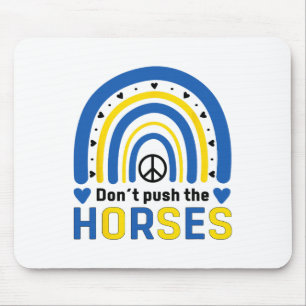 Don´t Push The Horses - Funny Meme Quote For Sarca Mouse Mat