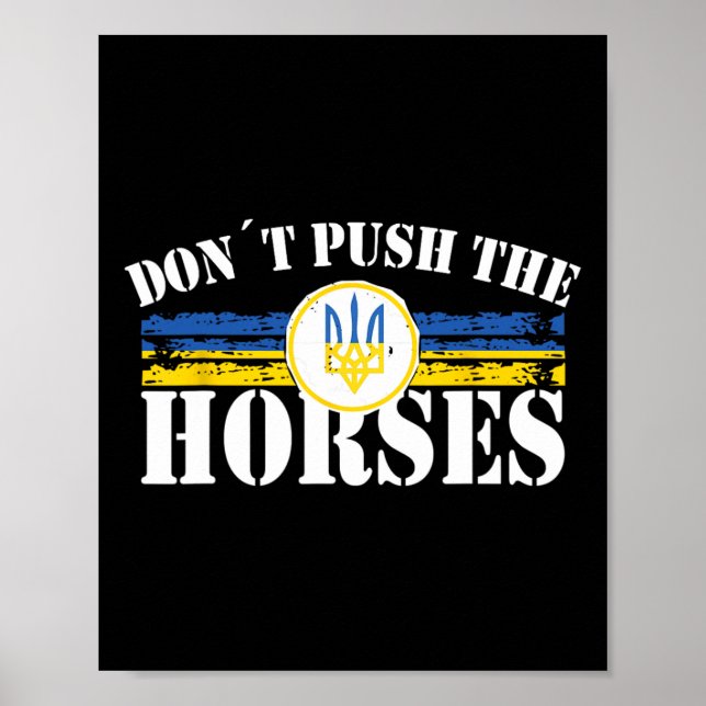 Don´t Push The Horses - Funny Meme Quote For Sarca Poster (Front)
