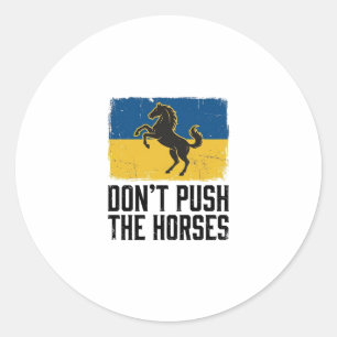 Don’t Push The Horses Vintage Horse Classic Round Sticker