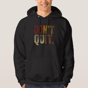 Don´t Quit Do I Motivation Fitness Outfit Gym 2 Hoodie