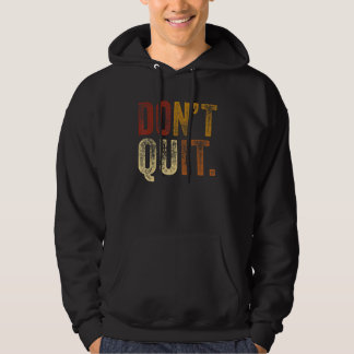 Don´t Quit Do I Motivation Fitness Outfit Gym 2 Hoodie