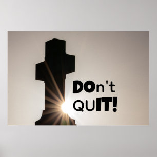 Don´t quit! DO IT! Holy cross + motivational quote Poster