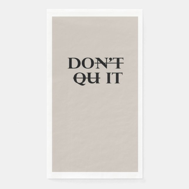 Don’t Quit Kitchen Towel Napkin (Front)
