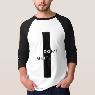 Don’t Quit T-Shirt for Men