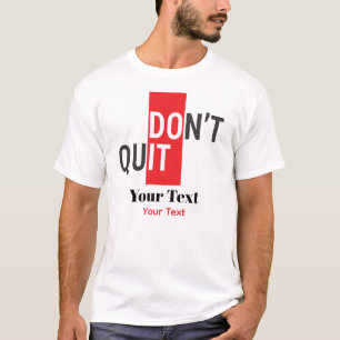 Don’t Quit Typography – Strong Mindset Design T-Shirt