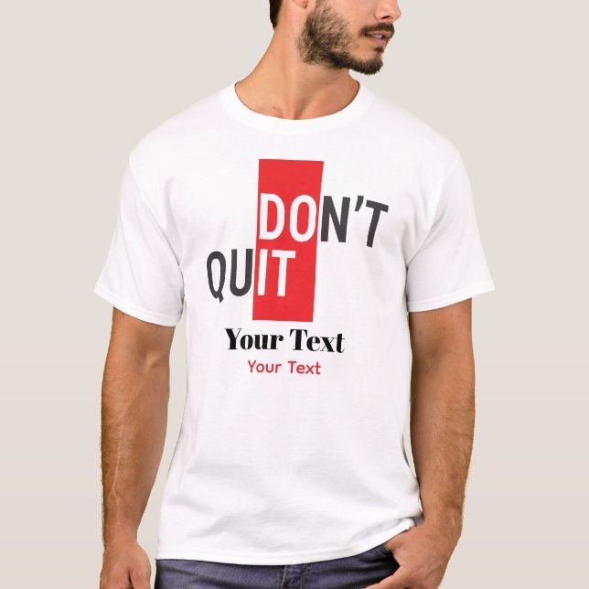 Don’t Quit Typography – Strong Mindset Design T-Shirt (Front)