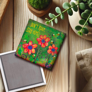 ‘Don’t Roam.  Stay home!’ Inspirivity Magnet