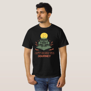Don’t Rush The Journey T-Shirt