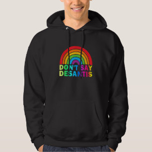 Don t Say DeSantis Florida Say Gay LGBTQ Pride Ant Hoodie