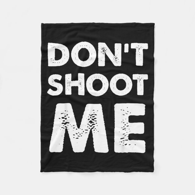 Don’t Shoot Me  Fleece Blanket (Front)