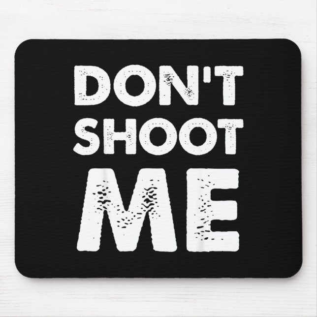 Don’t Shoot Me  Mouse Mat (Front)