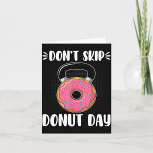 Don’t Skip Donut Day Funny Workout For Donut Lover Card