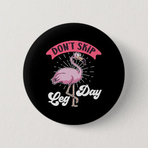 Don T Skip The Leg Day Fitness Weight Training Bod 6 Cm Round Badge
