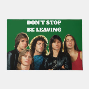 Don’t Stop Be Leaving Door Mat