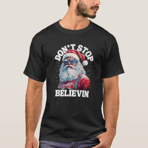 Don t Stop Believin Boys Kids Santa Funny Christma T-Shirt