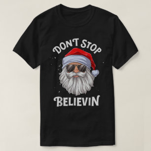 Don’t Stop Believin Santa Claus T-Shirt