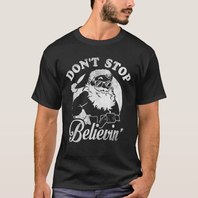 Don t Stop Believin Santa Outline T-Shirt (Front)