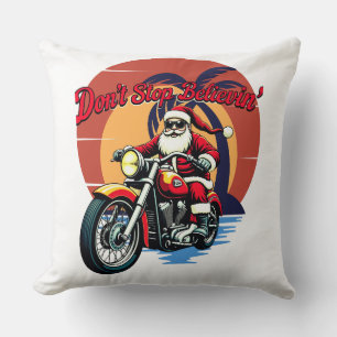 "Don’t Stop Believin’ – Santa Rides Throw Pillow