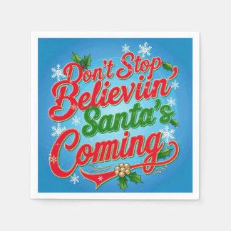 Don’t Stop Believin’ (Santa’s Coming)  Napkin