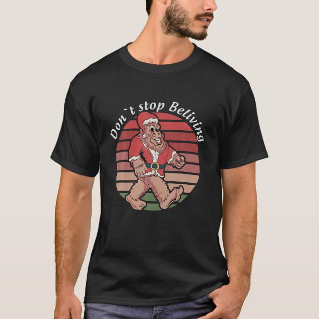 Don’T Stop Believing Funny Bigfoot Christmas Santa T-Shirt (Front)