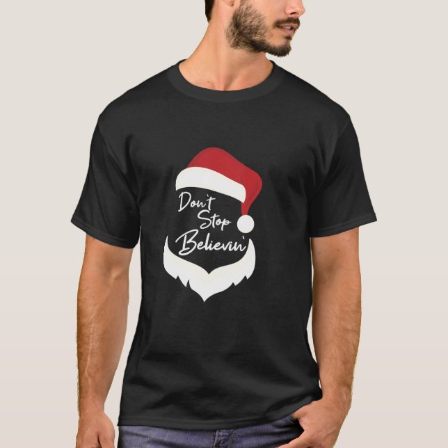 Don t Stop Believing Santa T-Shirt (Front)