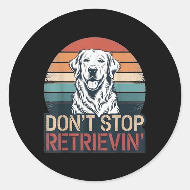 Don´t Stop Retrieving Golden Retriever Dog Retro V Classic Round Sticker (Front)